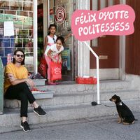 Félix Dyotte - Politesses