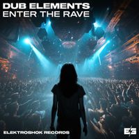 Dub Elements - Enter The Rave