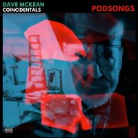 Dave McKean & Podsongs - Coincidentals