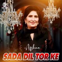 Afshan - Sada Dil Tor Ke