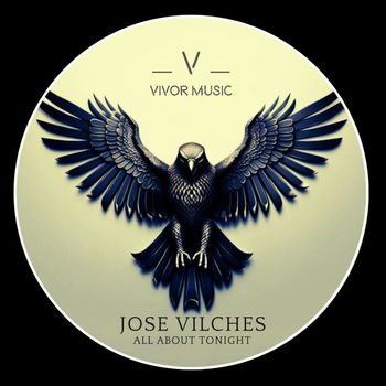 Jose Vilches - All About Tonight