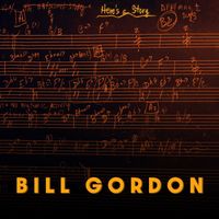 Bill Gordon - Here's A Story
