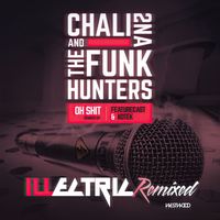 The Funk Hunters & Chali 2na - Oh Shit (Remixes) (Explicit)