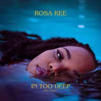 Rosa Ree - In Too Deep