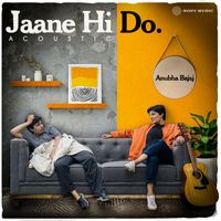 Anubha Bajaj - Jaane Hi Do (Acoustic)