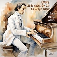 Juan María Solare - Chopin: 24 Preludes, Op. 28: No. 4 in E Minor