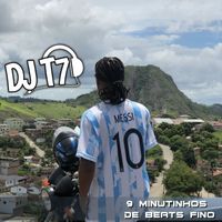 DJ T7 - 9 Minutinhos Espancamento nos Beats Fino