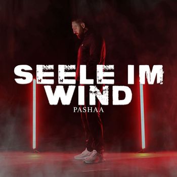 Pashaa - Seele im Wind (Explicit)