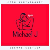 Michael J - Spin - 25th Anniversary Deluxe Edition