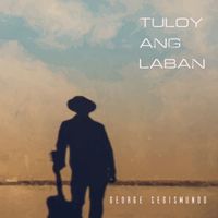 George Segismundo - Tuloy Ang Laban