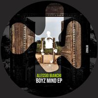 Alessio Bianchi - Boyz Mind EP