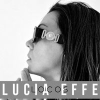 Lucia Effe - Locos