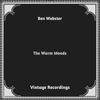 Ben Webster - The Warm Moods (Hq Remastered 2024)
