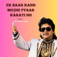 BAPPI LAHIRI - EK BAAR KAHO MUJHE PYAR KARTI HO