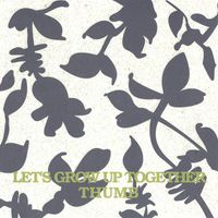 Thumb - Let's Grow Up Together