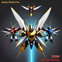 James Clarke Five - Zoom and The Gadflies