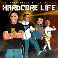 The Partysquad & Paul Elstak - Hardcore Life