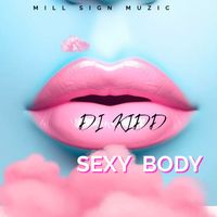 Di kidd - Sexy Body
