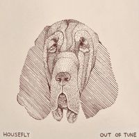 Housefly - Out of Tune