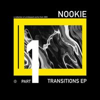 Nookie - Transitions EP, Pt. 1