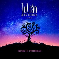 Julián - Julián en Chœur (Live - Rock in Progress)