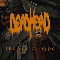 Dead Head - The Age of Hype