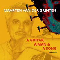 Maarten van der Grinten - A Guitar, a Man & a Song, Vol. III