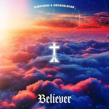 Shepherd, George.Rose - Believer