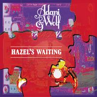 Adani & Wolf - Hazel's Waiting