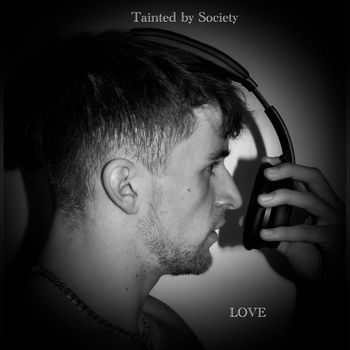 Love - Tainted by Society