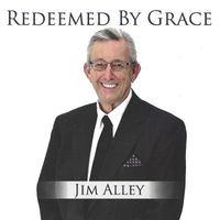 Jim Alley - Redeemed By Grace
