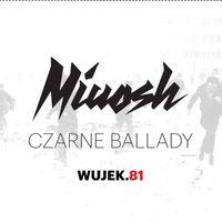 Miuosh - Czarne Ballady. WUJEK.81