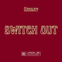 Szulcy - Switch Out (Explicit)