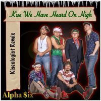 Alpha $ix - Kise We Have Heard on High (Kiseologist Remix)