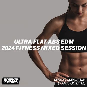 Various Artists - Ultra Flat Abs Edm 2024 Fitness Mixed Session (15 Tracks Non-Stop Mixed Compilation For Fitness & Workout)