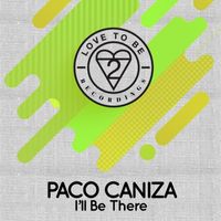 Paco Caniza - I'll Be There