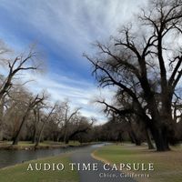 Audio Time Capsule - Chico, California