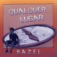 Hazel - Qualquer Lugar