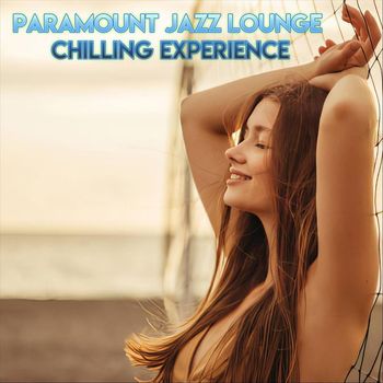 Various Artists - Paramount Jazz Lounge Chilling Experience
