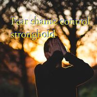 Alain Daigneault - Shame fear control stronghold