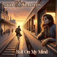 Skip Martin - Still On My Mind
