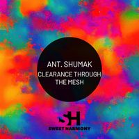 Ant. Shumak - Clearance Through The Mesh