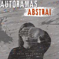 Autoramas - Abstrai (Vivo na Cecília)