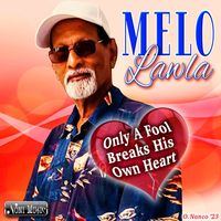 Melo Lawla - Only A Fool Breaks His Own Heart