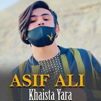 Asif Ali - Khaista Yara
