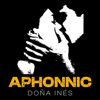 Aphonnic - Doña Inés