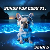 Sean G - Songs for Dogs, Vol. 3