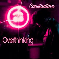 Constantine - Overthinking