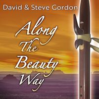 David & Steve Gordon - Along the Beauty Way