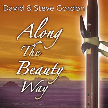 David & Steve Gordon - Along the Beauty Way